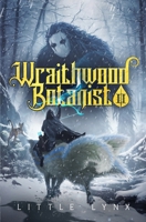 Wraithwood Botanist 2: A LitRPG Apocalypse Adventure B0FPX22DDN Book Cover