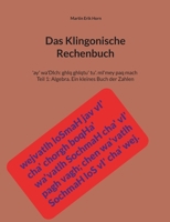 Das Klingonische Rechenbuch: 'ay' wa'DIch: ghIq ghIqtu' tu'. mI'mey paq mach - Teil 1: Algebra. Ein kleines Buch der Zahlen (German Edition) 3758368871 Book Cover