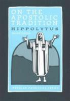 On the Apostolic Tradition 0881412333 Book Cover