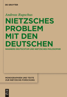 Nietzsches Problem Mit Den Deutschen: Wagners Deutschtum Und Nietzsches Philosophie 3110321009 Book Cover