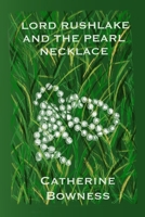 Lord Rushlake and the Pearl Necklace B0GNZ6PHGZ Book Cover