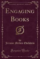 Engaging Books (Classic Reprint) 0259461776 Book Cover