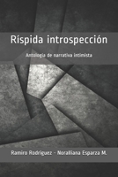 Ríspida introspección: Antología de narrativa intimista 1499158394 Book Cover