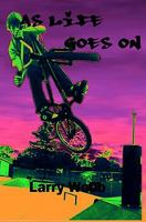 As Life Goes on: Book 1 of the as Life... Paranormal Teen Adventure Trilogy 1460959450 Book Cover