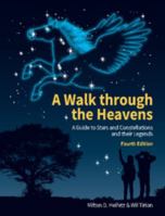 A Walk through the Heavens: A Guide to Stars and Constellations and their Legends 0521625130 Book Cover