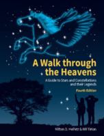 A Walk through the Heavens: A Guide to Stars and Constellations and their Legends