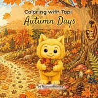 Coloring With Tapi: Autumn Days 1972071718 Book Cover