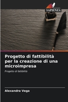 Progetto di fattibilità per la creazione di una microimpresa (Italian Edition) 6207006798 Book Cover