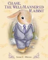 Chase, The Well-Mannered Rabbit 1481295853 Book Cover