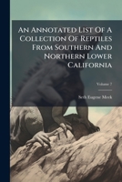 An Annotated List Of A Collection Of Reptiles From Southern And Northern Lower California B0FK8YPL5T Book Cover
