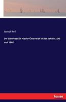 Die Schweden in Nieder-Osterreich in Den Jahren 1645 Und 1646 3742839500 Book Cover