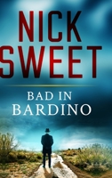 Bad In Bardino: Large Print Edition 1034732935 Book Cover