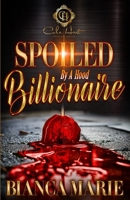 Spoiled By A Hood Billionaire: An African American Romance B0CTV1S41Z Book Cover