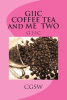 Giic Coffee Tea and Me Two: Giic 1478174935 Book Cover