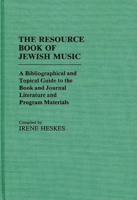 The Resource Book of Jewish Music: A Bibliographical and Topical Guide to the Book and Journal Literature and Program Materials (Music Reference Collection) 0313232512 Book Cover