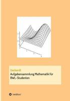 Aufgabensammlung Mathematik für BWL-Studenten 3734579724 Book Cover