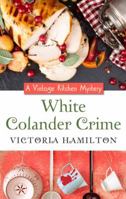White Colander Crime 0425271404 Book Cover