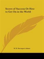The Secret of Success Or How to Get On in the World 1014551331 Book Cover