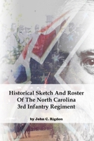 Historical Sketch and Roster of the North Carolina 3rd Infantry Regiment B0858TVV9Q Book Cover