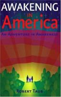 Awakening in America: An Adventure in Awareness 1553690273 Book Cover