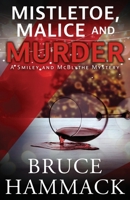 Mistletoe, Malice And Murder: A Smiley and McBlythe Mystery (Smiley and McBlythe Mystery Series) 1958252050 Book Cover