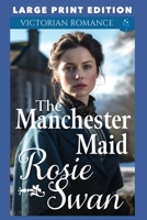 The Manchester Maid: LARGE PRINT EDITION B0DXJVL7BD Book Cover