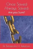 Once Saved Always Saved:: Are you Sure? 1791335780 Book Cover