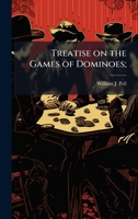 Treatise on the Games of Dominoes; 1025200357 Book Cover