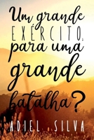 Um Grande Ex rcito; Para Uma Grande Batalha?! (Portuguese Edition) 6589761809 Book Cover