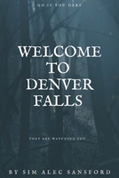 Welcome to Denver Falls (Denver Falls Saga) 1527269213 Book Cover