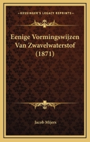 Eenige Vormingswijzen Van Zwavelwaterstof (1871) 1167404831 Book Cover