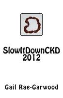 Slowitdownckd 2012 1978289758 Book Cover