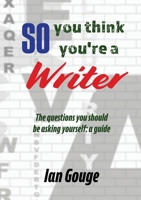 So, you think you're a Writer 1068670193 Book Cover