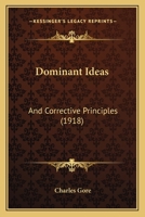 Dominant Ideas: And Corrective Principles 116695918X Book Cover