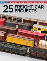 25 Freight Car Projects 1627002782 Book Cover