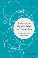 Enforcement Rights in Public and Private Law: Paradigms, Exceptions and Hybrids 0192864491 Book Cover