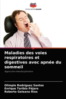 Maladies des voies respiratoires et digestives avec apnée du sommeil: Approche interdisciplinaire 6204081675 Book Cover