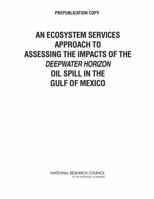 An Ecosystem Services Approach to Assessing the Impacts of the Deepwater Horizon Oil Spill in the Gulf of Mexico 0309288452 Book Cover