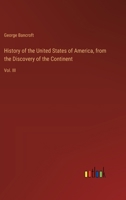 History of the United States of America, from the Discovery of the Continent: Vol. III 3385313937 Book Cover
