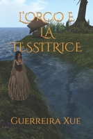 L’ORCO E LA TESSITRICE 1090751176 Book Cover