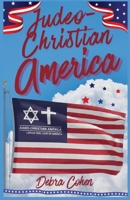 Judeo-Christian America B0H9SYFLD3 Book Cover