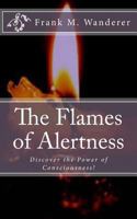 The Flames of Alertness: Discover the Power of Consciousness! 1502748339 Book Cover