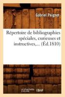 Ra(c)Pertoire de Bibliographies Spa(c)Ciales, Curieuses Et Instructives (A0/00d.1810) 2012624022 Book Cover