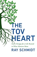 Tov Heart : God's Design for a Life Rooted in What Matters Most 0998624063 Book Cover