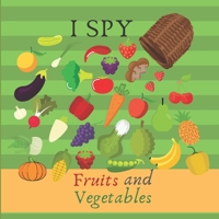 I Spy Fruits and Vegetables!: Funny and educational book for kids 4-8 Alphabet picture book Fun Guessing Game B08B362C4M Book Cover
