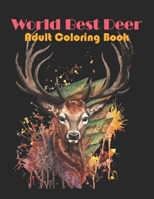 World Best Deer Adult Coloring Book: Deer Patterns for Relaxation, Fun, and Stress Relief Adult Coloring Books. Deer Coloring And Activity Book For Adults B087RCB37B Book Cover