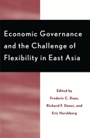 Economic Governance and the Challenge of Flexibility in East Asia 0742509443 Book Cover