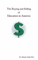 The Buying and Selling of Education in America 1412002028 Book Cover