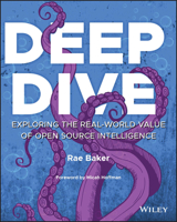 Deep Dive: Exploring the Real-world Value of Open Source Intelligence 1119933242 Book Cover