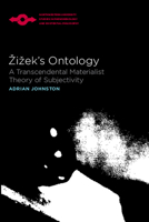Zizek's Ontology: A Transcendental Materialist Theory of Subjectivity 0810124564 Book Cover